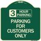Signmission 3 Hour Parking Parking for Customers Heavy-Gauge Aluminum Sign, 18" x 18", G-1818-24428 A-DES-G-1818-24428 - alternate 1